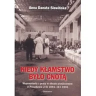 Historia świata - Kiedy kłamstwo było cnotą Wspomnienia z pracy w obozie przejściowym w Pruszkowie 2.IX.1944 - 16.I.1945 - Sławińska Danuta Anna - miniaturka - grafika 1