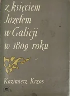 Książki o kulturze i sztuce - Z księciem Józefem w Galicji w 1809 roku - miniaturka - grafika 1