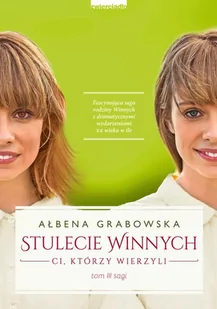 Zwierciadło Ci którzy wierzyli Stulecie Winnych Tom 3 - Powieści - miniaturka - grafika 1