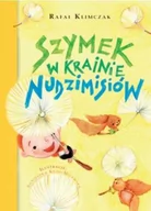 Baśnie, bajki, legendy - Skrzat Szymek w krainie Nudzimisiów - Rafał Klimczak - miniaturka - grafika 1