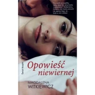 Powieści - Opowieść niewiernej Magdalena Witkiewicz - miniaturka - grafika 1