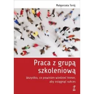Pedagogika i dydaktyka - GWP Gdańskie Wydawnictwo Psychologiczne Praca z grupą szkoleniową - Małgorzata Torój - miniaturka - grafika 1