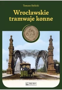 Wrocławskie tramwaje konne - dostępny od ręki, natychmiastowa wysyłka - Rolnictwo i przemysł - miniaturka - grafika 2