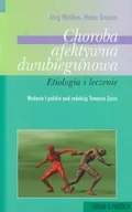 Książki medyczne - Choroba afektywna dwubiegunowa. Etiologia i leczenie - miniaturka - grafika 1