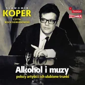 Audiobooki - biografie - Alkohol i muzy. Polscy artyści i ich ulubione trunki - miniaturka - grafika 1