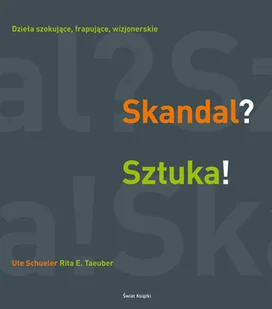 Skandal? Sztuka! - Książki o kulturze i sztuce - miniaturka - grafika 1