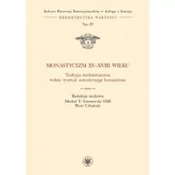 Kulturoznawstwo i antropologia - Wydawnictwa Uniwersytetu Warszawskiego Monastycyzm XV-XVIII w. - Piotr Urbański, Gronowski Michał - miniaturka - grafika 1