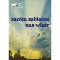 Zanim zabierze nas wiatr - Poezja - miniaturka - grafika 1