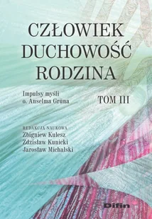 Człowiek duchowość rodzina Kulesz Zbigniew Kunicki Zdzisław Michalski Jarosław redakcja naukowa - Pedagogika i dydaktyka - miniaturka - grafika 1