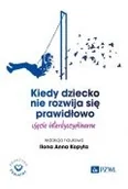 Książki medyczne - Kiedy dziecko nie rozwija się prawidłowo. - miniaturka - grafika 1