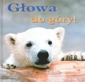 Aforyzmy i sentencje - Głowa do góry! - miniaturka - grafika 1