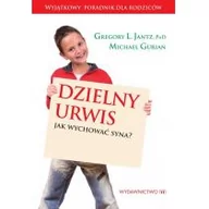 Poradniki dla rodziców - M Wydawnictwo Dzielny urwis - Jantz Gregory L Gurian Michael - miniaturka - grafika 1