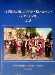 Piesza Pielgrzymka Krakowska na Jasną Górę 1981-2001 - Religia i religioznawstwo - miniaturka - grafika 1