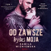 Audiobooki - romanse - Od zawsze byłaś moja. Tom 1 - miniaturka - grafika 1