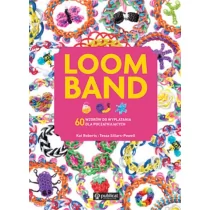 Publicat Loom Band 60 wzorów do wyplatania dla początkujących - Roberts Kat, TESSA SILLARS POWELL