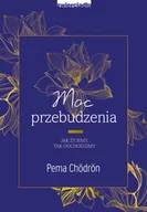 Poradniki hobbystyczne - Moc przebudzenia. Jak żyjemy, tak odchodzimy - miniaturka - grafika 1