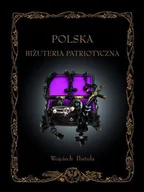Książki o kulturze i sztuce - Polska biżuteria patriotyczna i pamiątki historyczne XIX i XX wieku - dostępny od ręki, natychmiastowa wysyłka - miniaturka - grafika 1