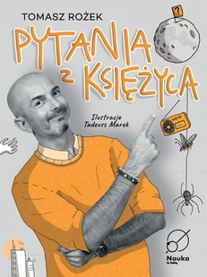Pytania z księżyca - Tomasz Rożek - książka - Nauka - miniaturka - grafika 1