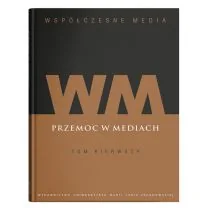 UMCS Wydawnictwo Uniwersytetu Marii Curie-Skłodows Współczesne media. Tom 1. Przemoc w mediach praca zbiorowa - Publicystyka - miniaturka - grafika 1