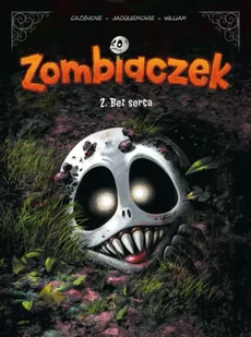 Bez serca. Zombiaczek. Tom 2 - Christophe Cazenove - Komiksy dla dzieci - miniaturka - grafika 1