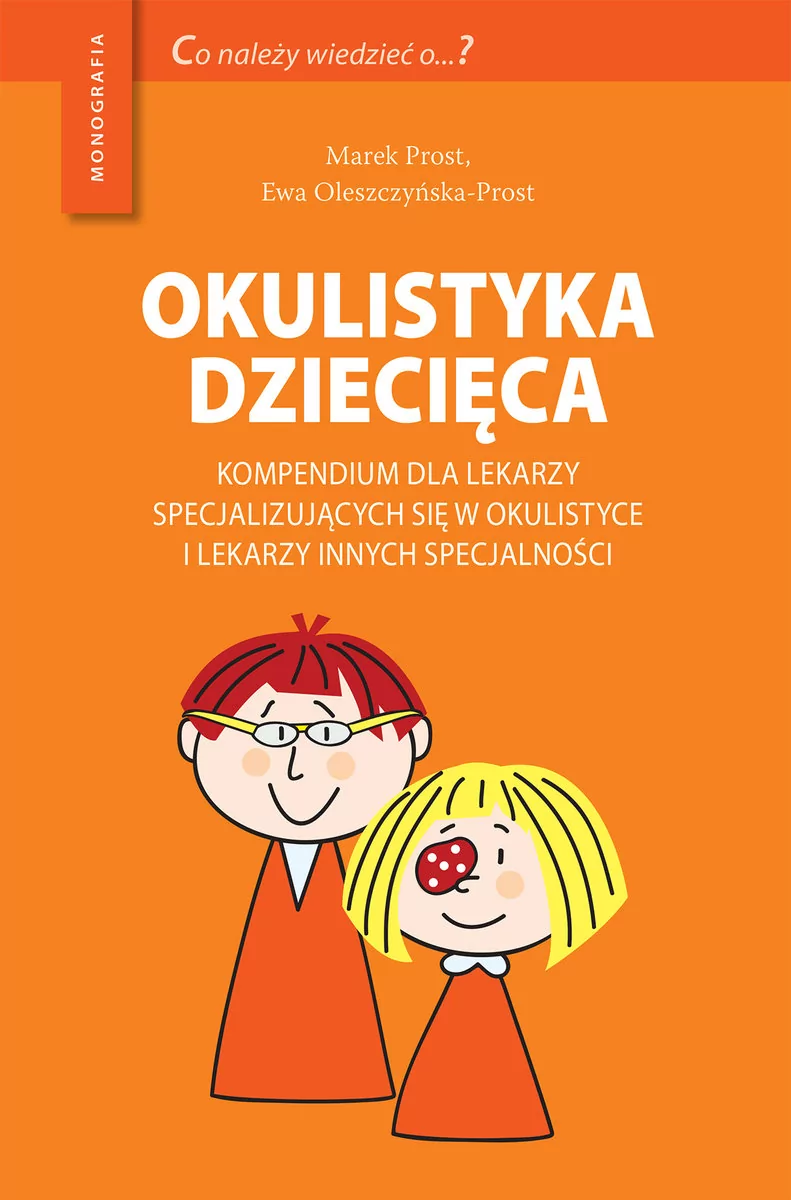 Medical Education Okulistyka dziecięca kompendium dla lekarzy specjalizujacych się w okulistyce i lekarzy innych specjalności