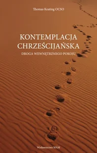 WAM Kontemplacja chrześcijańska. Droga wewnętrznego pokoju Thomas Keating O.C.S.O. - Religia i religioznawstwo - miniaturka - grafika 2