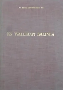 Ks Walerian Kalinka - Biografie i autobiografie - miniaturka - grafika 1