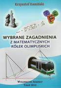 Podręczniki dla liceum - Wybrane zagadnienia z matematycznych kółek olimpijskich - Krzysztof Kamiński - miniaturka - grafika 1