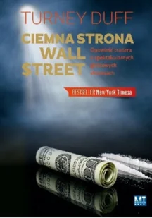Ciemna strona wall street opowieść maklera o spektakularnych giełdowych ekscesach - Felietony i reportaże - miniaturka - grafika 2