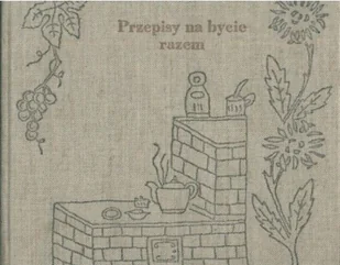 Przepisy na bycie razem - Książki kucharskie - miniaturka - grafika 1