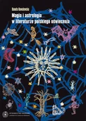 Zdrowie - poradniki - Magia i astrologia w literaturze polskiego oświecenia - Danuta Kowalewska - miniaturka - grafika 1