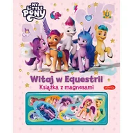 Pozostałe książki - My Little Pony. Witaj w Equestrii. Książka z magnesami - miniaturka - grafika 1