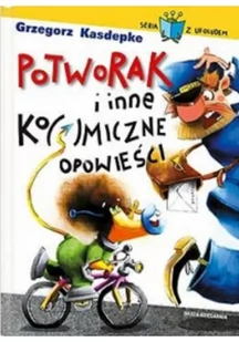 Nasza Księgarnia Potworak i inne ko(s)miczne opowieści - Grzegorz Kasdepke - Baśnie, bajki, legendy - miniaturka - grafika 2