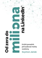Marketing - Od zera do miliona na Linkedln. Krótki poradnik jak budować markę osobistą - miniaturka - grafika 1