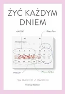 Książki medyczne - Żyć każdym dniem Tomasz Rejman - miniaturka - grafika 1