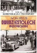 Felietony i reportaże - Dwudziestolecie międzywojenne tom 46 Komunikacja i transport - miniaturka - grafika 1