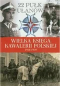 Militaria i wojskowość - Wielka księga kawalerii polskiej 1918 1939 Tom 15 22 Pułk Ułanów Podkarpackich - miniaturka - grafika 1