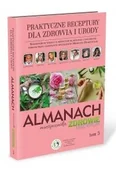 Poradniki hobbystyczne - Praktyczne receptury dla zdrowia i urody. Almanach. Tom 5 - miniaturka - grafika 1