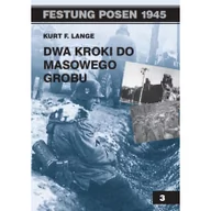 Historia świata - Vesper Festung Posen 1945, tom 3. Dwa kroki od masowego grobu - Lange Kurt F. - miniaturka - grafika 1