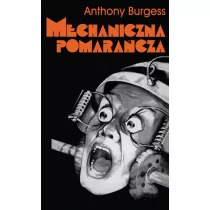 vis-a-vis Etiuda Anthony Burgess Mechaniczna pomarańcza - Literatura przygodowa - miniaturka - grafika 1