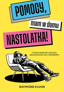 Pomocy, mam w domu nastolatka - Miłość, seks, związki - miniaturka - grafika 1