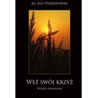 Religia i religioznawstwo - Bernardinum Weź swój krzyż - Jan Twardowski - miniaturka - grafika 1