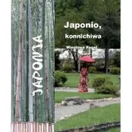 Felietony i reportaże - Japonio konnichiwa - Wiesława Regel - miniaturka - grafika 1