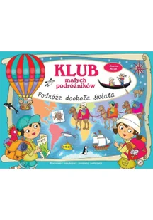 Klub małych podróżników Podróże dookoła świata - Joanna Myjak - Baśnie, bajki, legendy - miniaturka - grafika 2