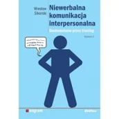Poradniki dla rodziców - Sikorski Wiesław Niewerbalna komunikacja interpersonalna. Doskonalenie przez trening - dostępny od ręki, natychmiastowa wysyłka - miniaturka - grafika 1