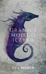 Granice mojego języka. Esej o depresji - E-booki - literatura obca - miniaturka - grafika 1