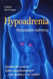 Biały Wiatr Hypoadrenia - McGregor Lucas - Książki medyczne - miniaturka - grafika 2