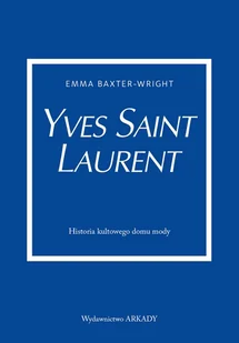 yves saint laurent. historia kultowego domu mody - Biografie i autobiografie - miniaturka - grafika 1