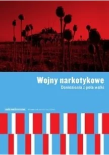 Wydawnictwo Krytyki Politycznej praca zbiorowa Wojny narkotykowe. Doniesienia z pola walki - Felietony i reportaże - miniaturka - grafika 2