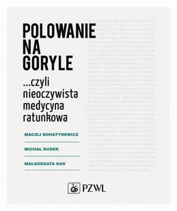 Polowanie na goryle… czyli nieoczywista medycyna ratunkowa - E-booki - nauka - miniaturka - grafika 1
